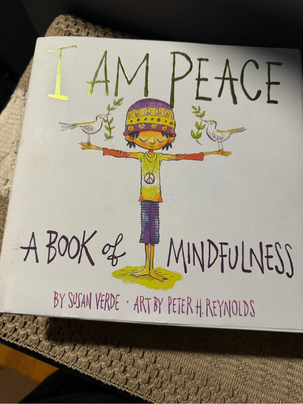 I AM PEACE: A Book of Mindfulness - Illustrated Children's Book by Susan Verde